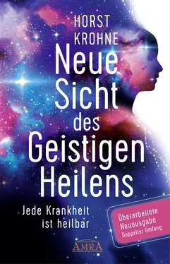 Horst Krohne Neue Sicht des Geistigen Heilens (Überarbeitete Neuausgabe! Doppelter Umfang!) обложка книги