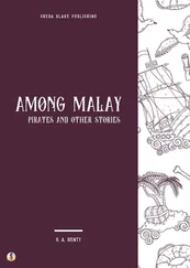 G. A. Henty - Among Malay Pirates and Other Stories