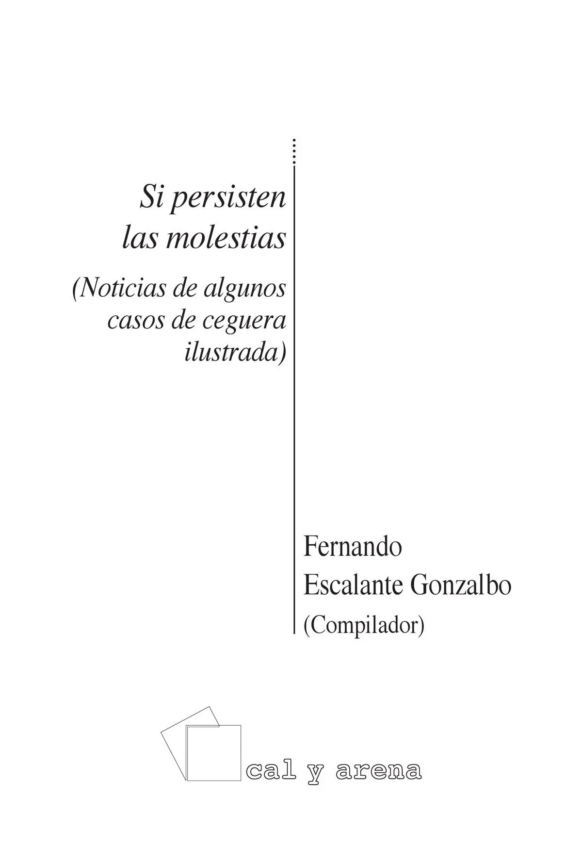 Prólogo Sobre el progreso de nuestra ignorancia No es novedad que funcione mal - фото 2