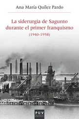 Ana María Quílez Pardo - La siderurgia de Sagunto durante el primer Franquismo (1940-1958)