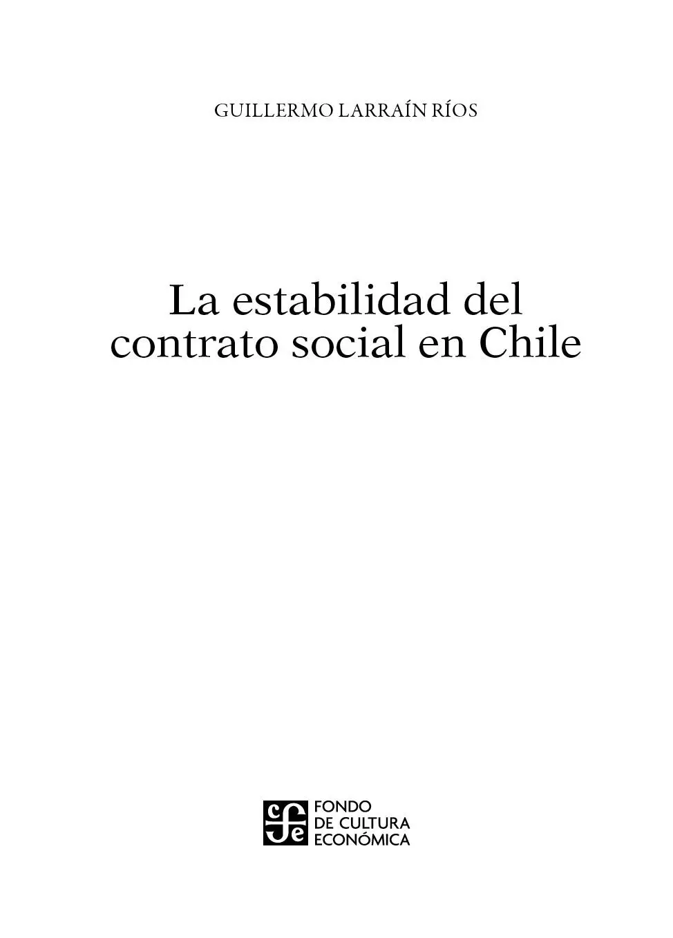 Primera edición fce Chile 2021 Larraín Guillermo La estabilidad del contrato - фото 2