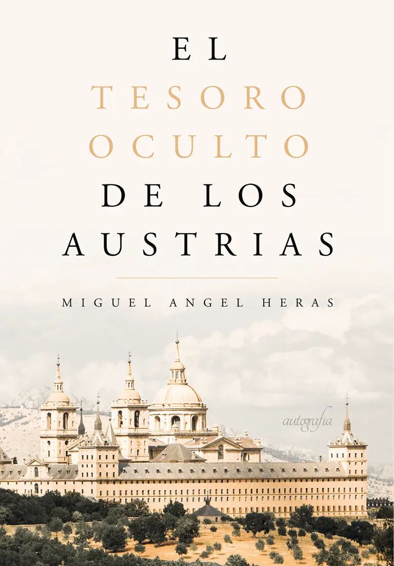 El tesoro oculto de los austrias Llorente Miguel Angel Heras ISBN - фото 1