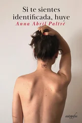 Anna Abril Paltré - Si te sientes identificada, huye