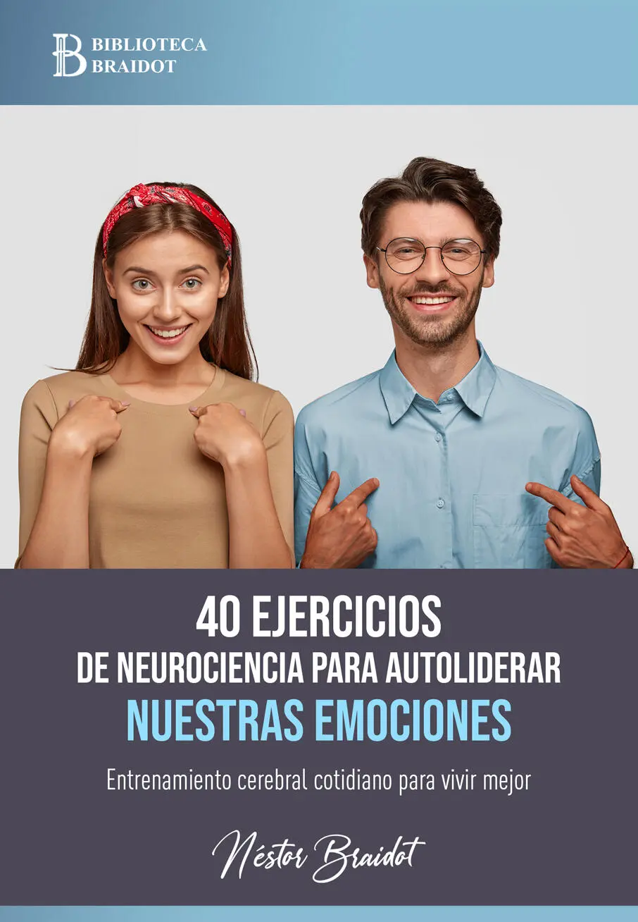 40 ejercicios de neurociencias para autoliderar nuestras emociones 40 - фото 1