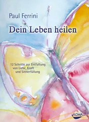Paul Ferrini - Dein Leben heilen