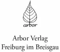 Impressum 2021 Arbor Verlag GmbH Freiburg Alle Rechte vorbehalten 1 - фото 1
