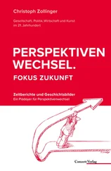 Christoph Zollinger - Perspektivenwechsel. Fokus Zukunft