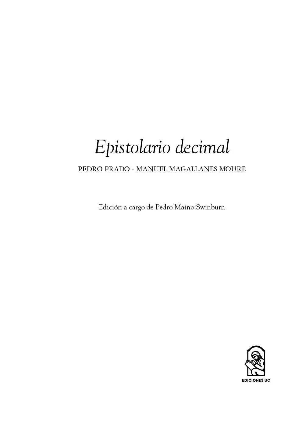 ÍNDICE Prólogo Epistolario decimal Anexos Prólogo El aislamiento al cual nos - фото 2