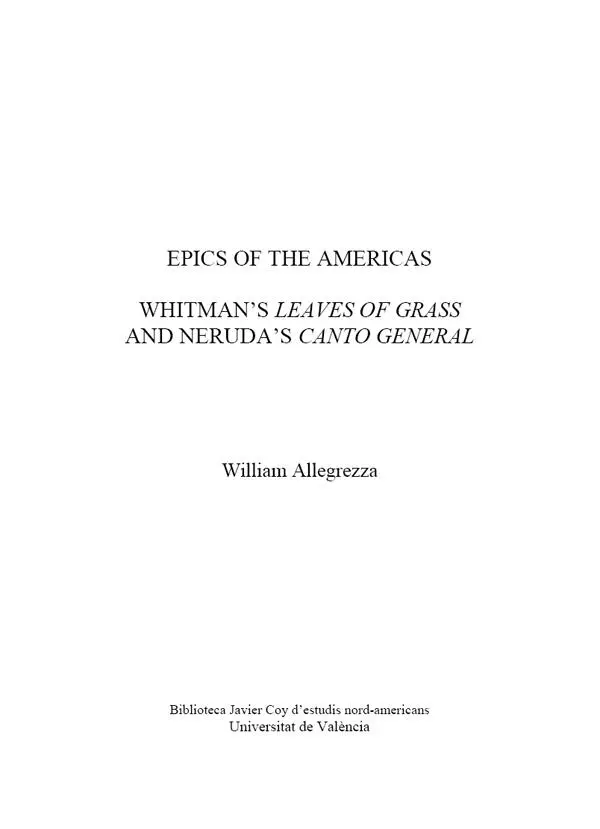Epics of the Americas Whitmans Leaves of Grass and Nerudas Canto general - фото 1