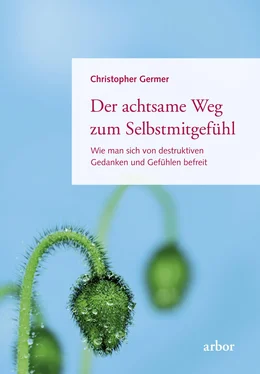 Christopher Germer Der achtsame Weg zum Selbstmitgefühl обложка книги