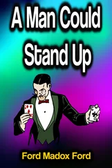 Ford Madox Ford - A Man Could Stand Up