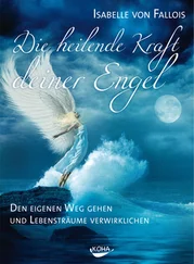 Isabelle von Fallois - Die heilende Kraft deiner Engel