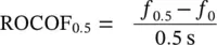 A high ROCOF indicates that the system frequency can potentially fall to a - фото 11