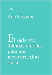 Ana Noguera Montagud - El siglo XXI - dilemas morales para una reconstrucción social