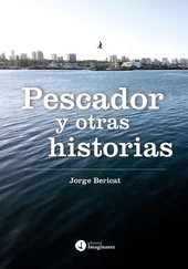 Jorge Bericat - Pescador y otras historias