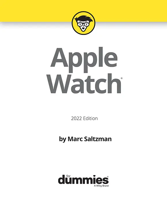 Apple Watch For Dummies 2022 Edition Published by John Wiley Sons - фото 1