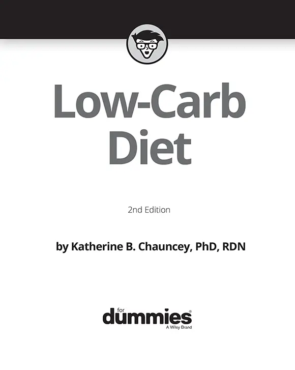 LowCarb Diet For Dummies 2nd Edition Published by John Wiley Sons - фото 1