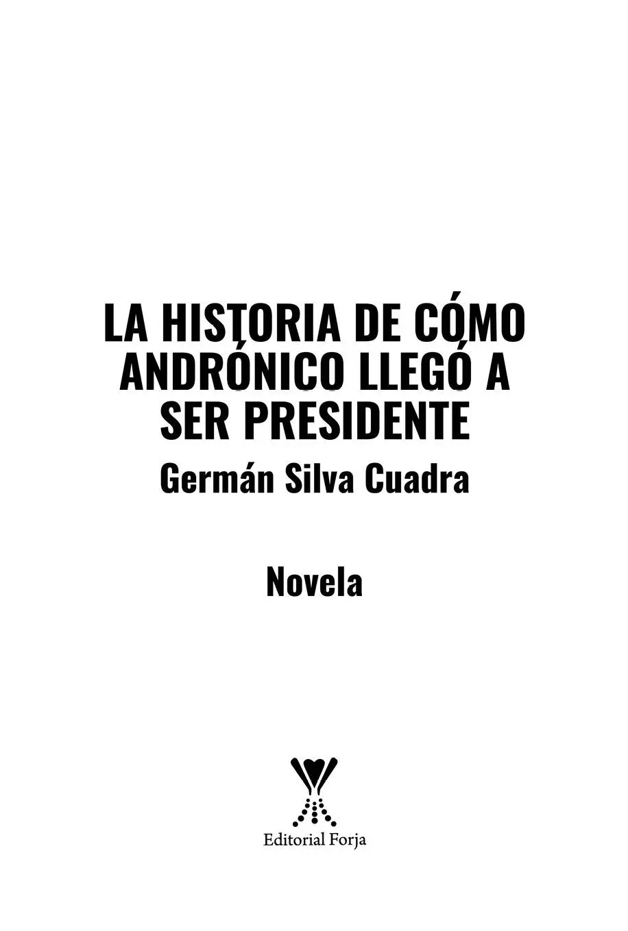 La historia de cómo Andrónico llegó a ser presidente Autor Germán Silva - фото 2