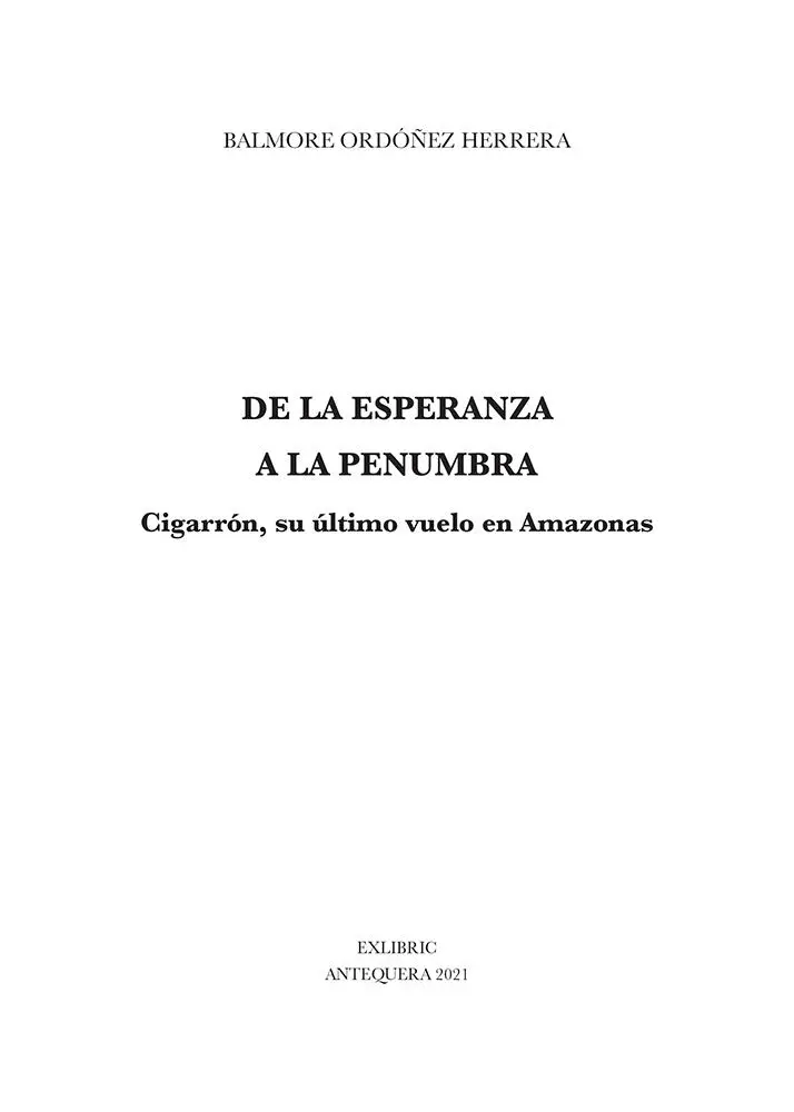 DE LA ESPERANZA A LA PENUMBRA Cigarrón su último vuelo en Amazonas - фото 2