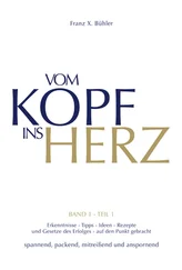 Franz X Bühler - Vom Kopf ins Herz