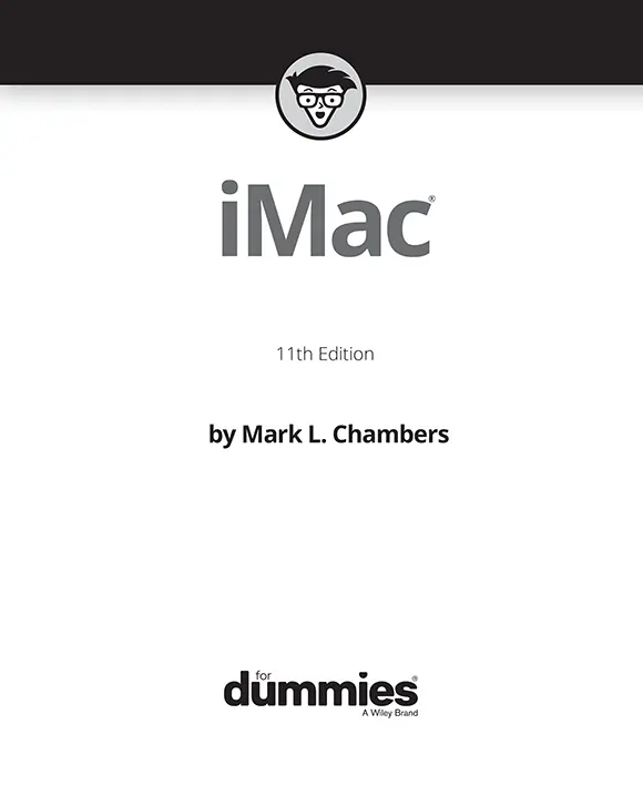 iMac For Dummies 11th Edition Published by John Wiley Sons Inc111 - фото 1