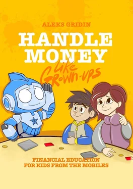Aleks Gridin Handle money like Grown-ups. Financial education for Kids from the Mobiles обложка книги
