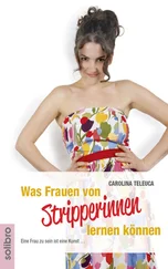 Carolina Teleuca - Was Frauen von Stripperinnen lernen können