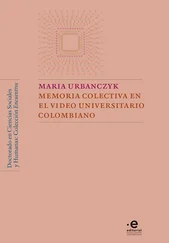 Maria Urbańczyk - Memoria colectiva en el video universitario colombiano
