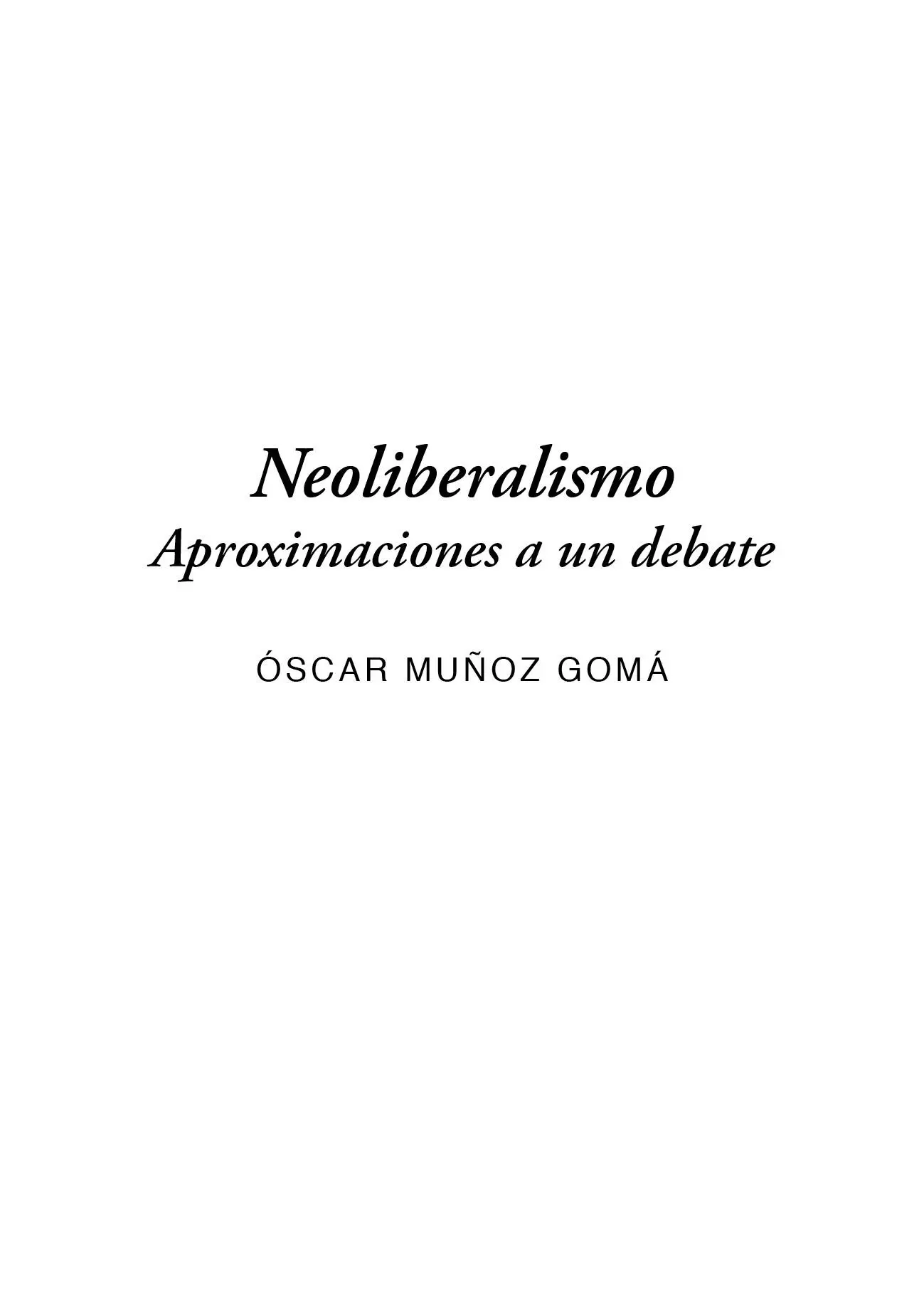 NEOLIBERALISMO APROXIMACIONES a un debate Óscar Muñoz Gomá 2021 Pehoé - фото 1