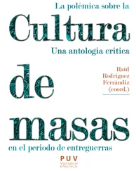 AAVV - La polémica sobre la cultura de masas en el periodo de entreguerras
