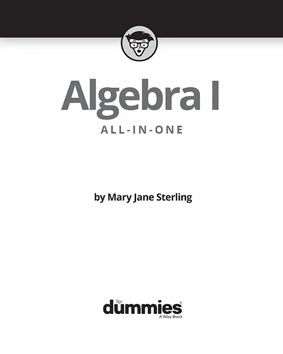 Algebra I AllinOne For Dummies Published by John Wiley Sons Inc111 - фото 1