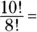 AWrite out the factorials and reduce the fraction QWhat is - фото 536