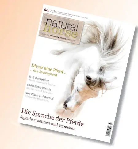 Natural Horse Das Magazin über den achtsamen Umgang mit Pferden Für - фото 1