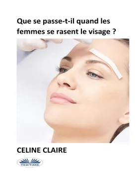 Celine Claire Que Se Passe-T-Il Quand Les Femmes Se Rasent Le Visage ? обложка книги