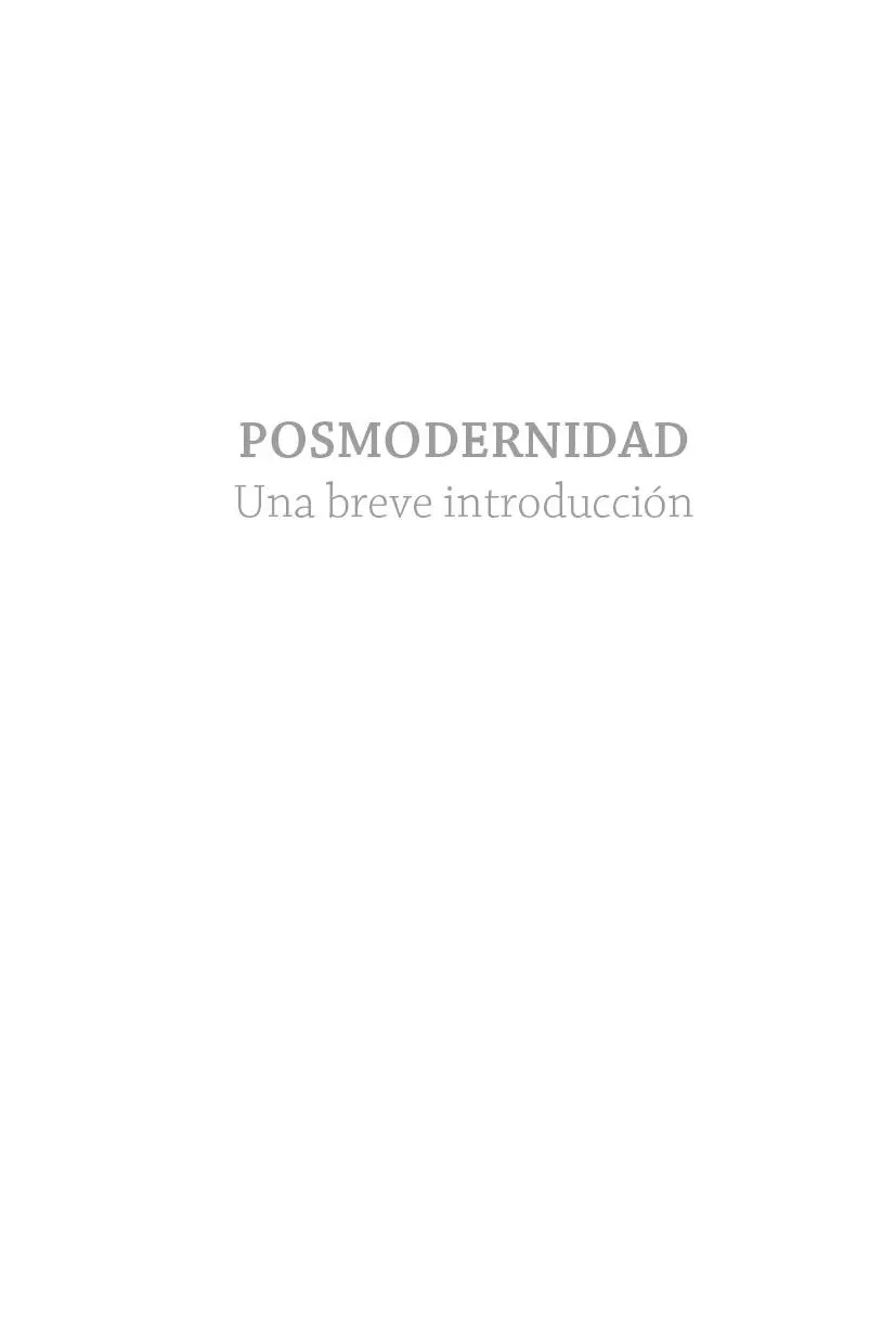 Posmodernidad Una breve introducción se publicó originalmente en inglés en el - фото 1