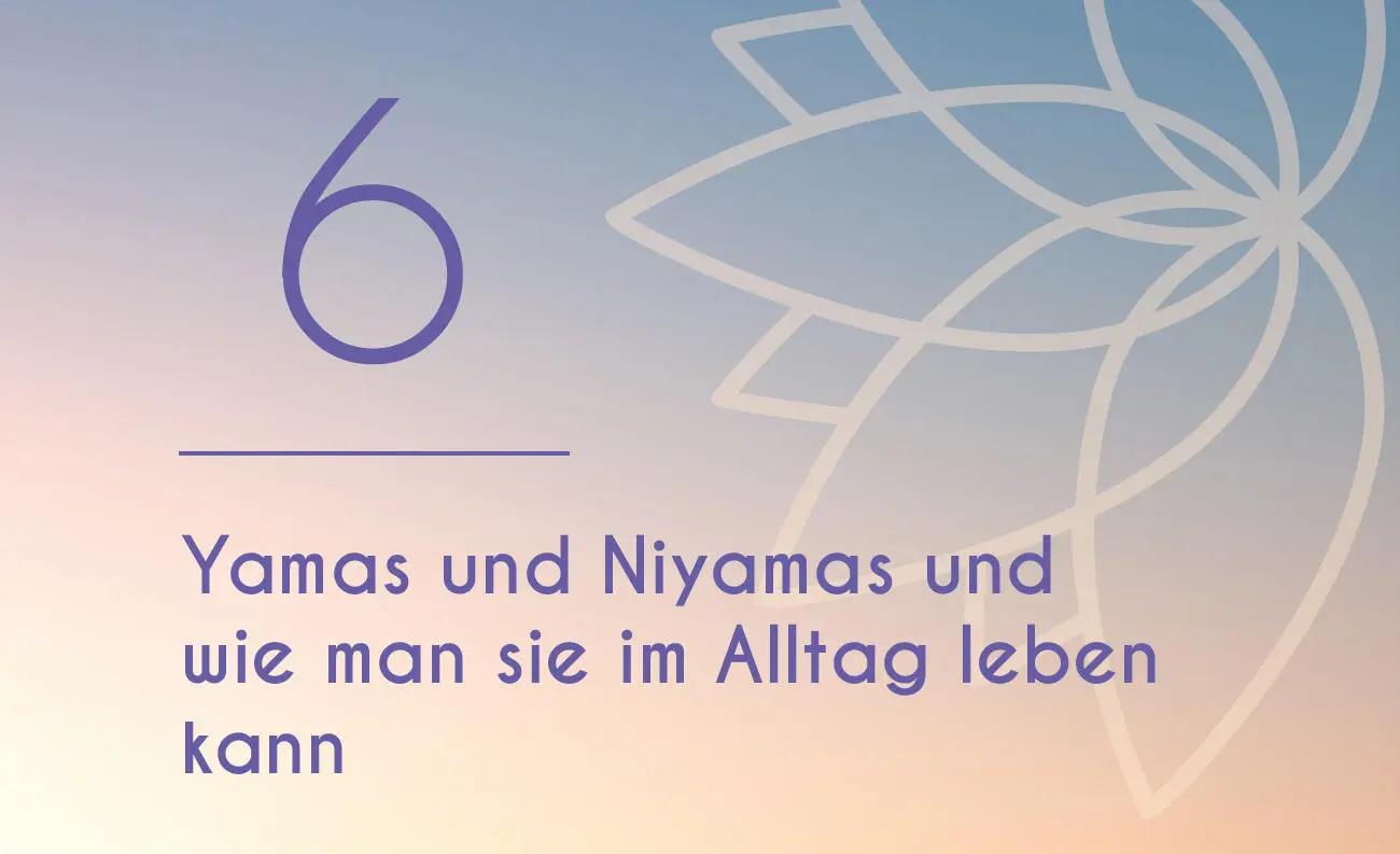 Im Yoga kennen wir die Yamas und die Niyamas Manche bezeichnen sie als - фото 19