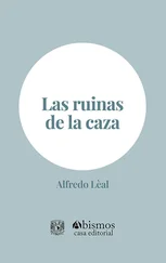 Alfredo Lèal - Las ruinas de la caza