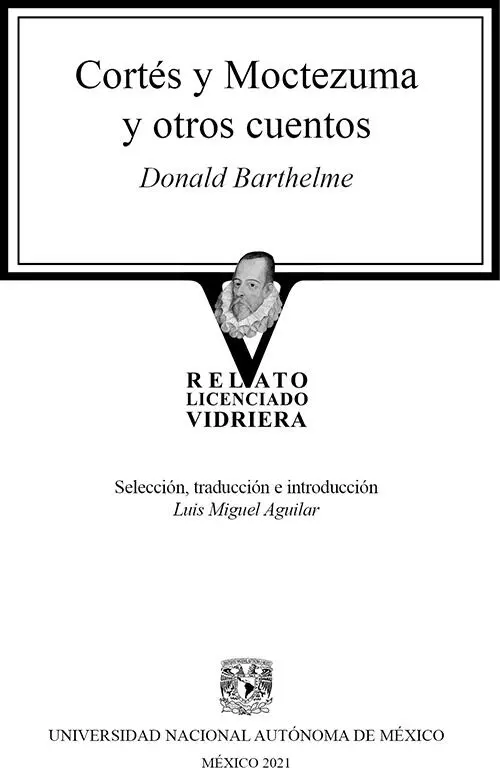 Contenido Sólo hay realistas Cortés y Moctezuma y otros cuentos Imágenes - фото 1