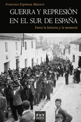 Francisco Espinosa Maestre - Guerra y represión en el sur de España