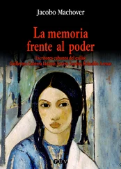 Jacobo Machover Ajzenfich - La memoria frente al poder