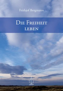 Frithjof Bergmann Die Freiheit leben обложка книги