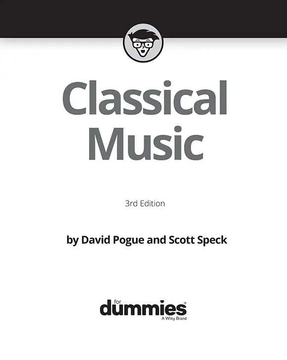 Classical Music For Dummies 3rd Edition Published by John Wiley Sons - фото 1