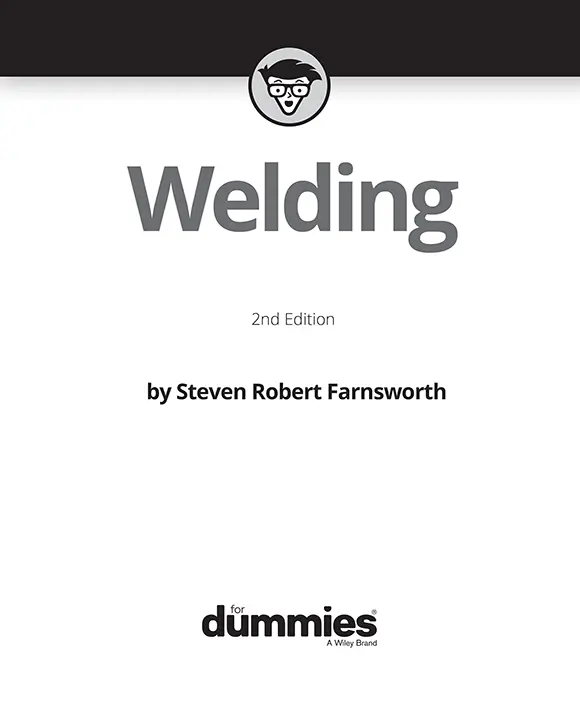 Welding For Dummies 2nd Edition Published by John Wiley Sons Inc111 - фото 1