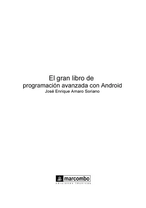 El gran libro de programación avanzada con Android Primera edición 2012 - фото 1