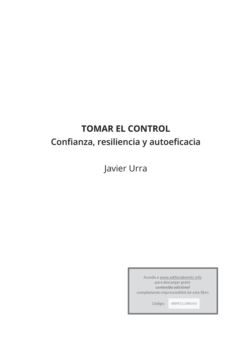 Tomar el control Confianza resiliencia y autoeficacia Primera edición - фото 1