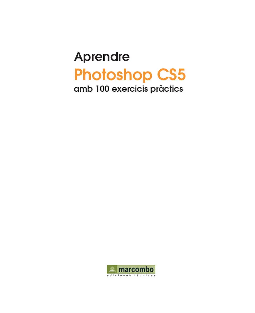 Títol de lobra Aprendre Photoshop CS5 amb 100 exercicis pràctics Primera - фото 1