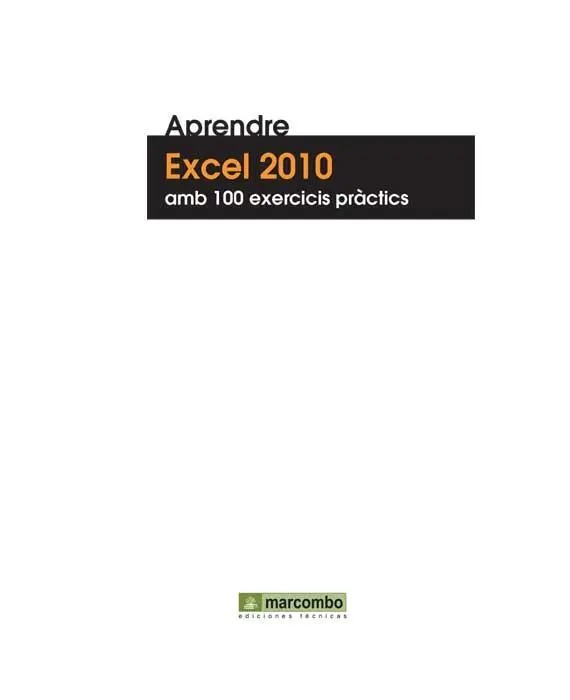 Títol de lobra Aprendre Excel 2010 amb 100 exercicis pràctics Primera - фото 1