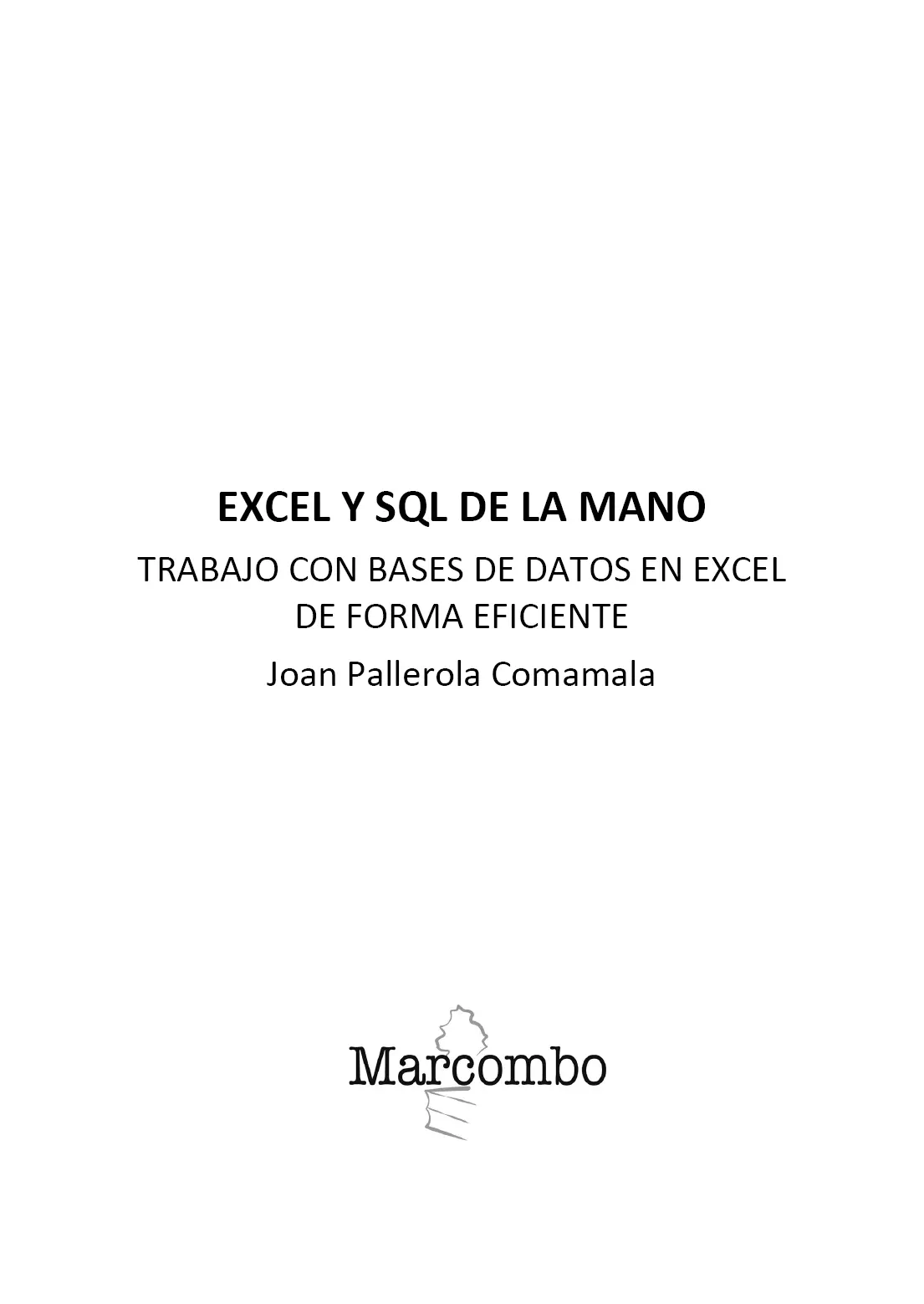 Excel y SQL de la mano Primera edición 2021 2021 Joan Pallerola Comamala - фото 2