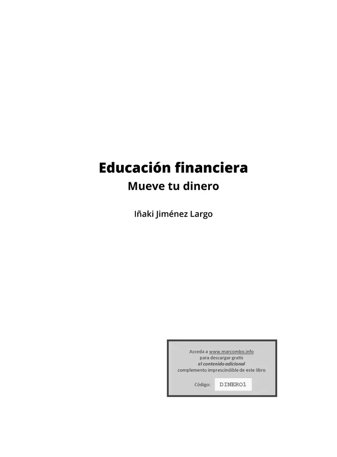 Educación financiera Mueve tu dinero Primera edición 2021 2021 Iñaki - фото 1