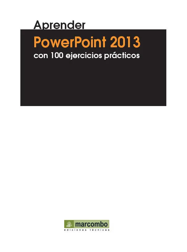 Aprender PowerPoint 2013 con 100 ejercicios prácticos 2013 MEDIAactive - фото 1